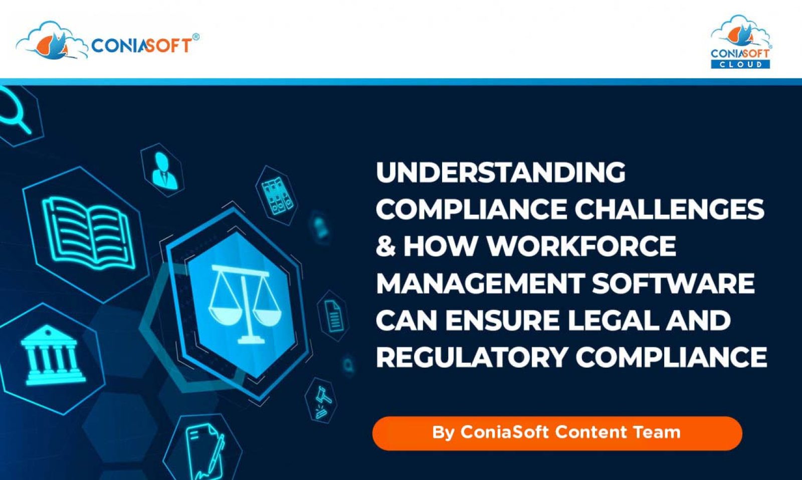 UNDERSTANDING COMPLIANCE CHALLENGES AND HOW WORKFORCE MANAGEMENT SOFTWARE CAN ENSURE LEGAL AND REGULATORY COMPLIANCE