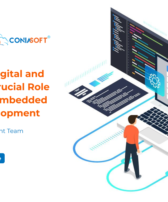 CONIASOFT BLOG Bridging the Digital and Physical – The Crucial Role of Software in Embedded Systems Development